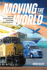 Moving the World: How The Supply Chain's Evolution Affects Us All